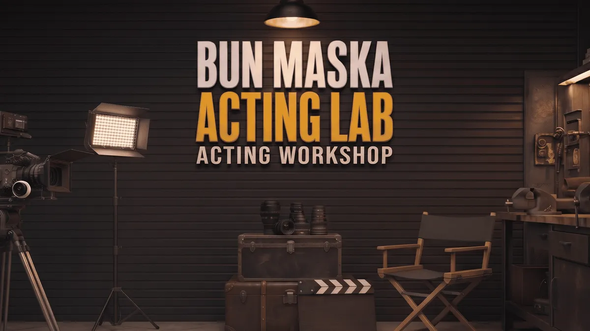 Bun Maska Acting Lab - Acting Workshop