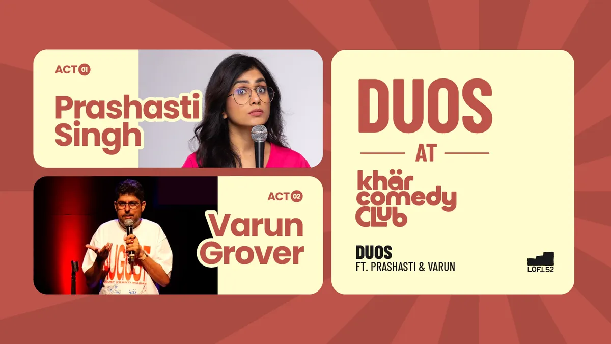 Duos ft. Prashasti Singh & Varun Grover