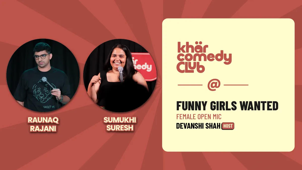 Funny Girls Wanted ft. Sumukhi Suresh & Raunaq Rajani
