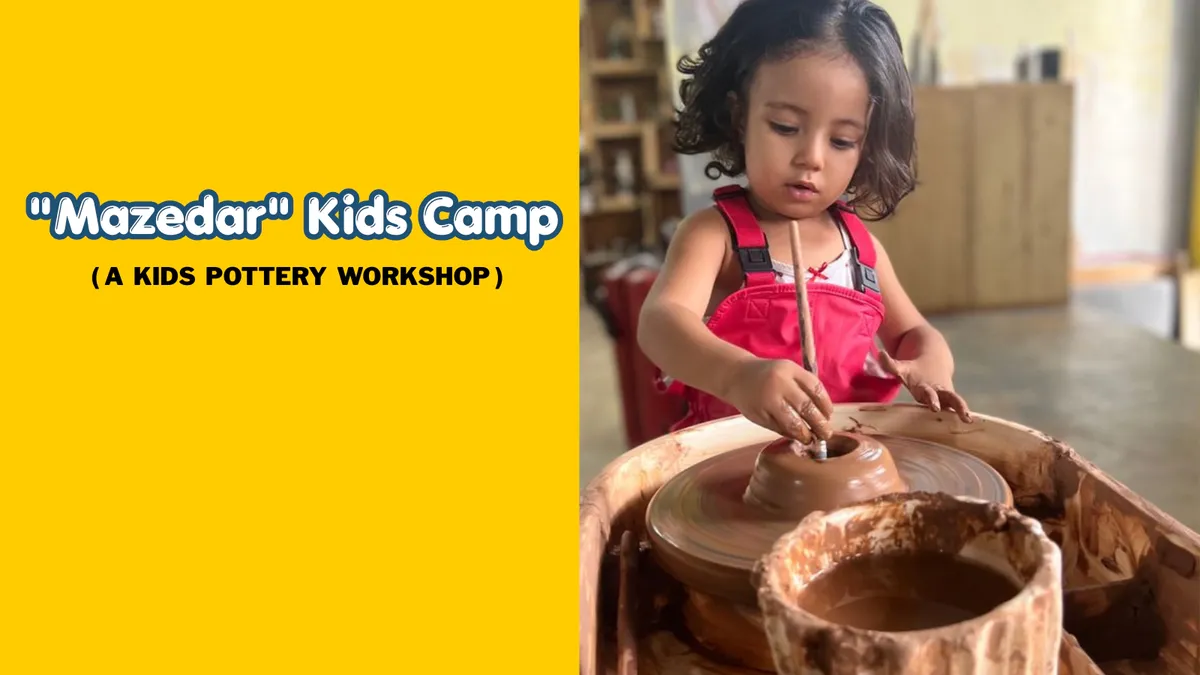 Mazedar Kids Camp - A Kids Pottery Workshop