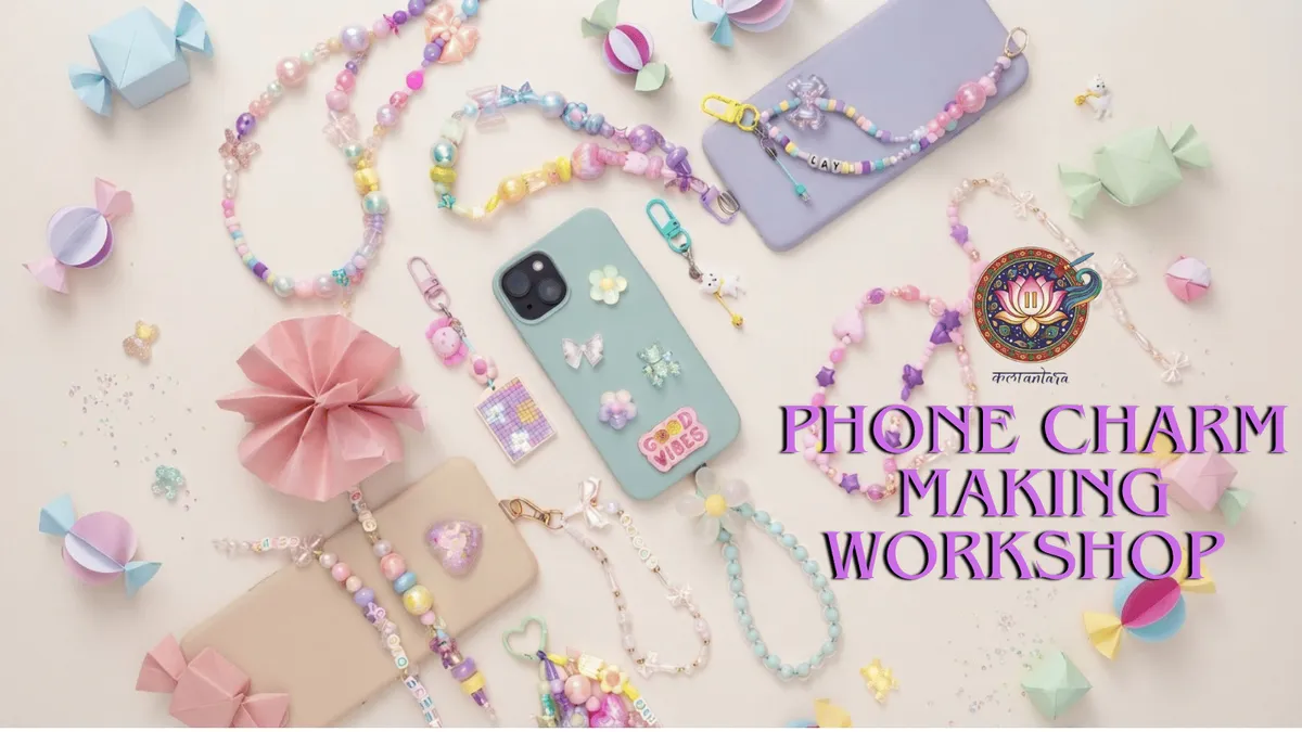 Phone Charm Making Workshop