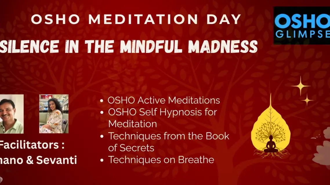 Silence in Mindful Madness: Osho Meditation Day