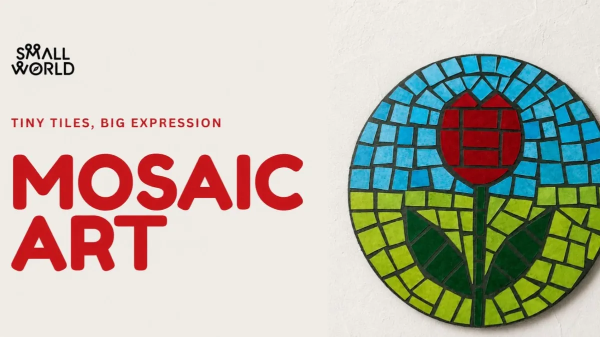 Small World - Mosaic Art Workshop