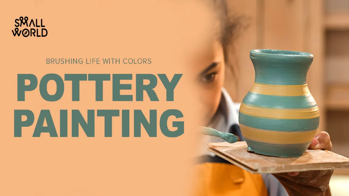 Small World - Pottery Painting