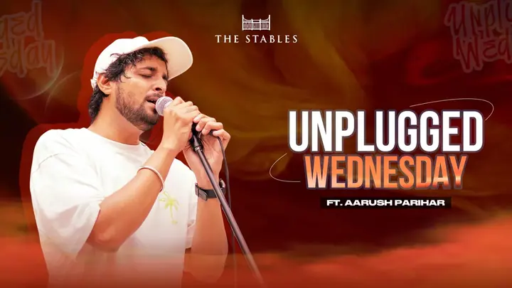 Unplugged Wednesday Ft. Aarush Parihar at The Stables poster